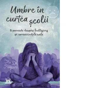 Umbre in curtea scolii. O poveste despre bullying si consecintele sale
