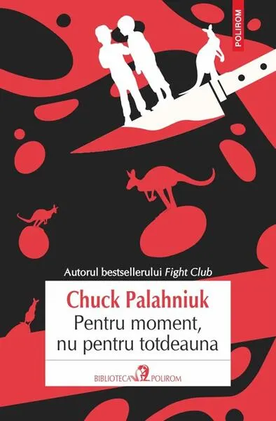 Pentru moment, nu pentru totdeauna - Paperback brosat - Chuck Palahniuk