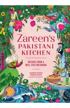 Zareen's Pakistani Kitchen: Recipes from a Well-Fed Childhood