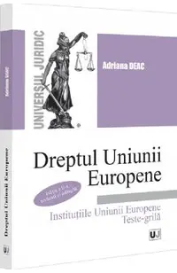 Dreptul Uniunii Europene. Institutiile Uniunii Europene. Teste-grila