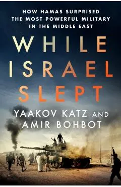 While Israel Slept: How Hamas Surprised the Most Powerful Military in the Middle East