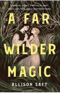 A Far Wilder Magic