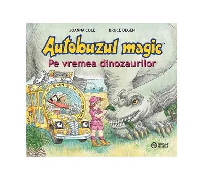 Pe vremea dinozaurilor - Hardcover - Joanna Cole