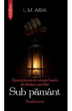 Sub pamant. Nuvela istorica