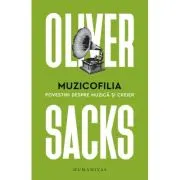 Muzicofilia. Povestiri despre muzica si creier