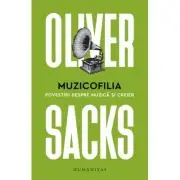 Muzicofilia. Povestiri despre muzica si creier