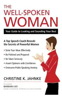 The Well-Spoken Woman: Your Guide to Looking and Sounding Your Best