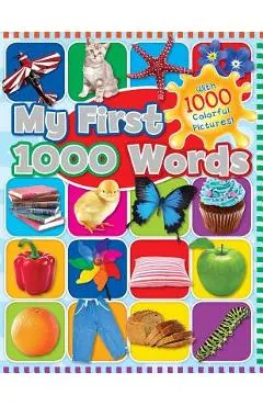 My First 1000 Words: With 1000 Colorful Pictures!