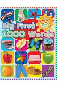 My First 1000 Words: With 1000 Colorful Pictures!