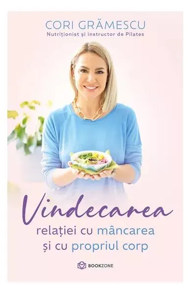 Vindecarea relației cu mâncarea și cu propriul corp - Paperback brosat - Cori Grămescu