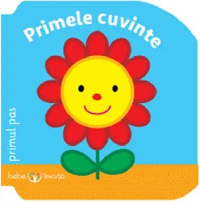 Bebe învață. Primele cuvinte, primul pas