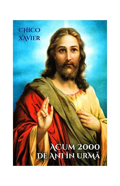 Acum 2000 de ani în urmă - Paperback brosat - Chico Xavier
