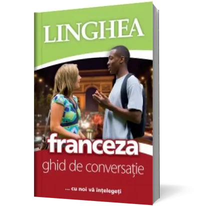 Franceza-ghid de conversaţie...cu noi vă înţelegeţi