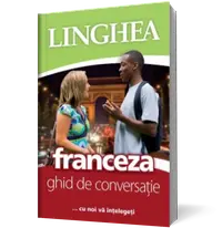 Franceza-ghid de conversaţie...cu noi vă înţelegeţi