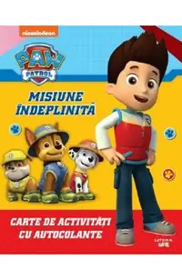 Patrula catelusilor: Misiune indeplinita. Carte de activitati cu autocolante