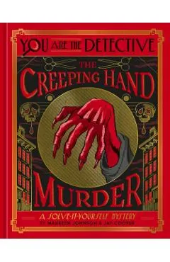 You Are the Detective: The Creeping Hand Murder