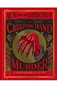 You Are the Detective: The Creeping Hand Murder
