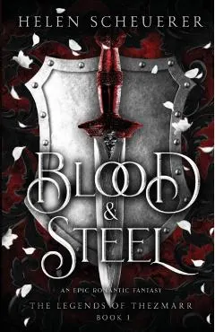 Blood & Steel: An epic romantic fantasy