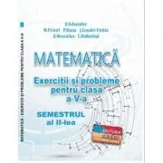 Matematica. Exercitii si probleme clasa a 5-a Semestrul al 2-lea