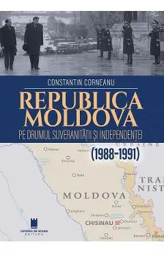 Republica Moldova pe drumul suveranitatii si independentei (1988-1991)