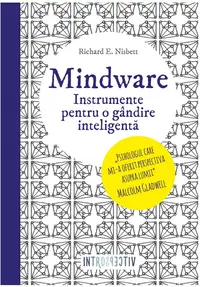 Mindware. Instrumente pentru o gândire inteligentă