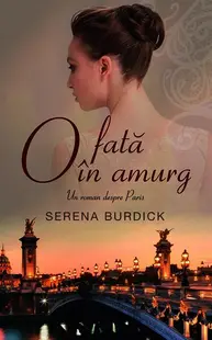 O fata în amurg - Hardcover - Serena Burdick