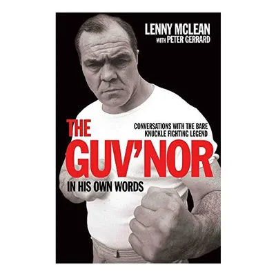 Guv'nor in His Own Words