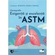 Monografie. Exigenta si excelenta in astm