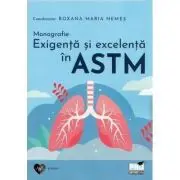 Monografie. Exigenta si excelenta in astm