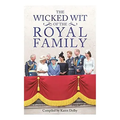 Wicked Wit of the Royal Family