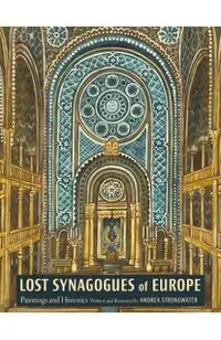 Lost Synagogues of Europe: Paintings and Histories