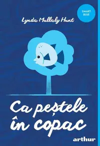 Ca peștele în copac - Paperback brosat - Lynda Mullaby Hunt