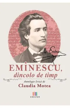 Eminescu, dincolo de timp. Antologie lirica
