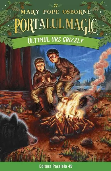 Portalul magic. Ultimul urs grizzly (Vol. 27) - Paperback brosat - Mary Pope Osborne