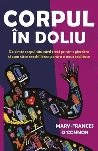 Corpul în doliu - Paperback brosat - Mary-Frances O'Connor