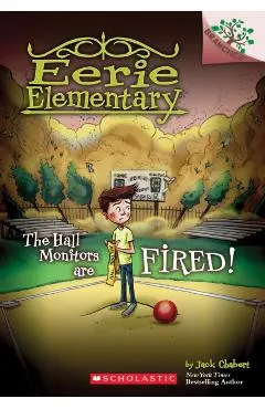 The Hall Monitors Are Fired!: A Branches Book (Eerie Elementary #8), Volume 8