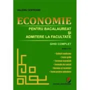 Economie pentru bacalaureat si admitere la facultate. Ghid complet, editia 2