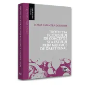 Protectia produsului de conceptie si a fatului prin mijloace de drept penal