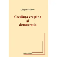 Credința creștină și democrația - Paperback brosat - Gregory Vlastos
