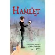 Hamlet. Adaptare dupa William Shakespeare. Ilustratii de Christa Unzner