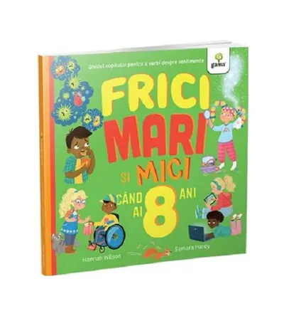 Frici mari și mici când ai 8 ani - Paperback brosat