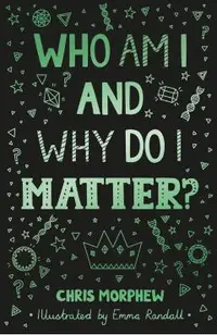 Who Am I and Why Do I Matter?