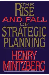 Rise and Fall of Strategic Planning
