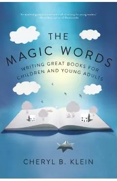 The Magic Words: Writing Great Books for Children and Young Adults