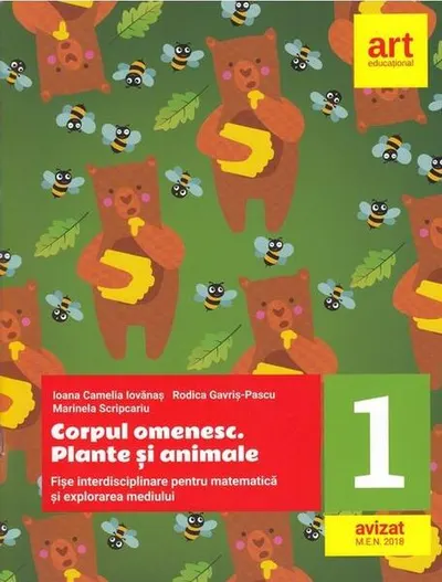 Corpul omenesc. Plante și animale. Fișe interdisciplinare pentru matematică și explorarea mediului. Clasa I - Paperback brosat - Ioana Camelia Iovănaş, Marinela Scripcariu, Rodica Gavriș Pascu