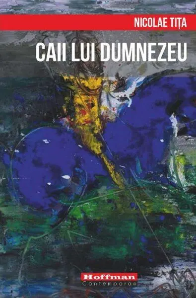 Caii lui Dumnezeu - Paperback brosat - Nicolae Tita