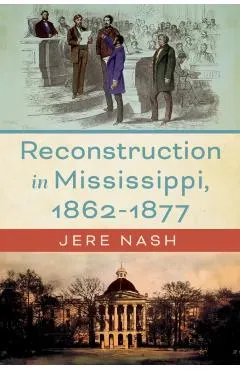 Reconstruction in Mississippi, 1862-1877