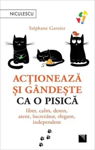 Acționează și gândește ca o pisică (Vol. 1) - Paperback brosat - Stéphane Garnier