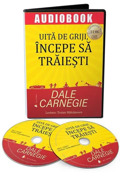 Uită de griji, începe să trăiești (audiobook) - Dale Carnegie