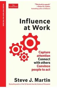 Influence at Work: An Economist Edge Book